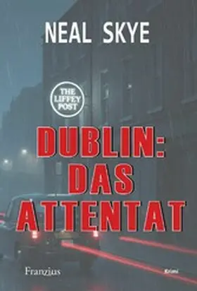 Skye |  Dublin: Das Attentat | eBook | Sack Fachmedien