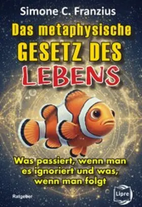 Franzius |  Das metaphysische GESETZ DES LEBENS | eBook | Sack Fachmedien
