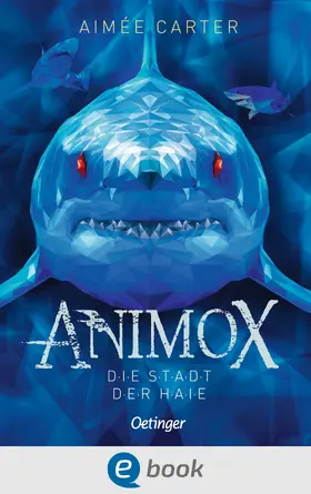 Carter |  Animox 3. Die Stadt der Haie | eBook | Sack Fachmedien