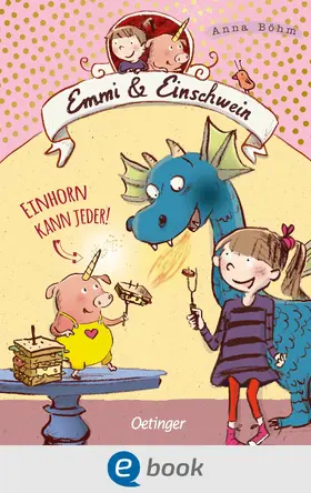 Böhm | Emmi & Einschwein 1. Einhorn kann jeder! | E-Book | www.sack.de