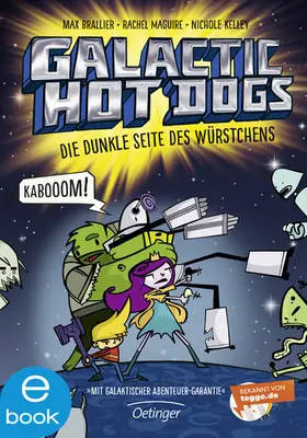 Brallier |  Galactic Hot Dogs. Die dunkle Seite des Würstchens | eBook | Sack Fachmedien