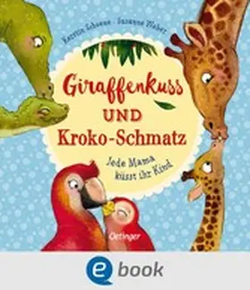 Weber | Giraffenkuss und Kroko-Schmatz | E-Book | www.sack.de