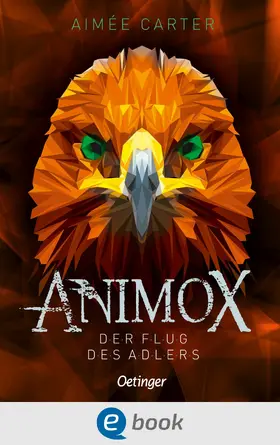 Carter |  Animox 5. Der Flug des Adlers | eBook | Sack Fachmedien