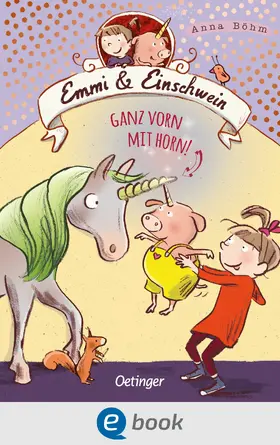 Böhm |  Emmi & Einschwein 3. Ganz vorn mit Horn! | eBook | Sack Fachmedien