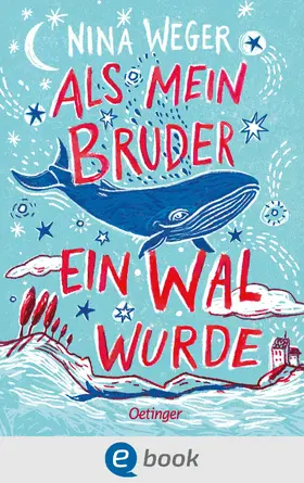 Weger |  Als mein Bruder ein Wal wurde | eBook | Sack Fachmedien