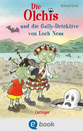 Dietl |  Die Olchis und die Gully-Detektive von Loch Ness | eBook | Sack Fachmedien