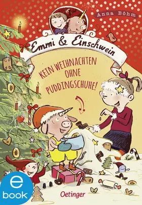 Böhm |  Emmi & Einschwein 4. Kein Weihnachten ohne Puddingschuhe! | eBook | Sack Fachmedien