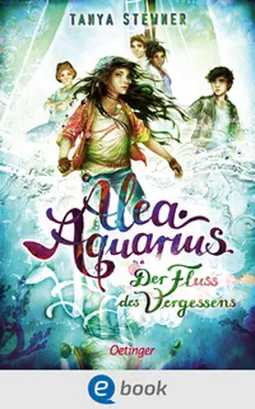 Stewner |  Alea Aquarius 6. Der Fluss des Vergessens | eBook | Sack Fachmedien