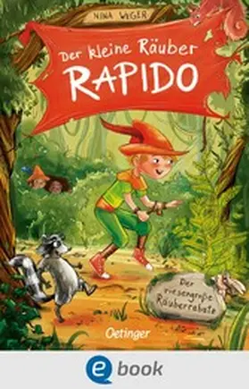 Weger |  Der kleine Räuber Rapido 1. Der riesengroße Räuberrabatz | eBook | Sack Fachmedien