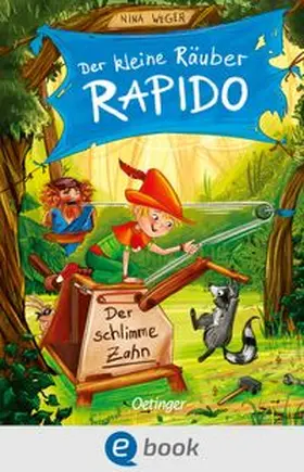 Weger |  Der kleine Räuber Rapido 3. Der schlimme Zahn | eBook | Sack Fachmedien