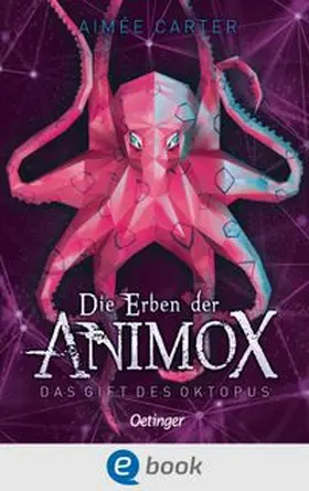 Carter | Die Erben der Animox 2. Das Gift des Oktopus | E-Book | www.sack.de