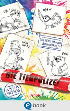 Böhm |  Die Tierpolizei 4. Das könnt ihr euch abschminken! | eBook | Sack Fachmedien