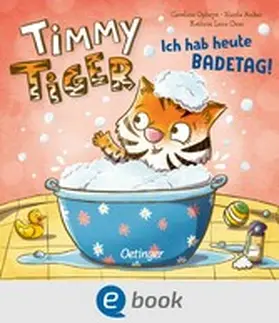 Orso / Anker |  Timmy Tiger. Ich hab heute Badetag! | eBook | Sack Fachmedien