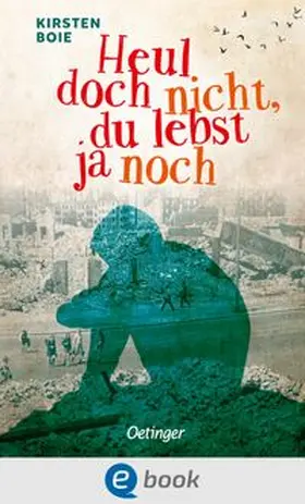 Boie | Heul doch nicht, du lebst ja noch | E-Book | www.sack.de