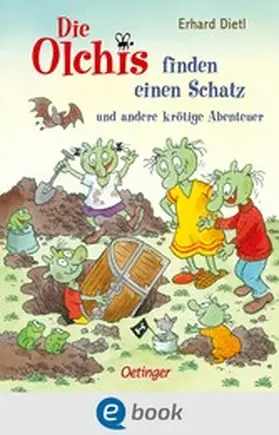 Dietl |  Die Olchis finden einen Schatz und andere krötige Abenteuer | eBook | Sack Fachmedien