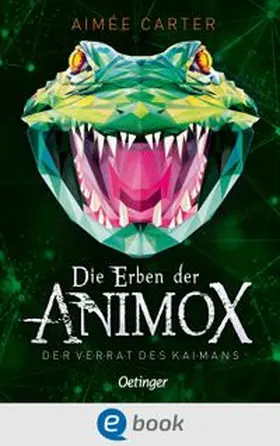 Carter |  Die Erben der Animox 4. Der Verrat des Kaimans | eBook | Sack Fachmedien