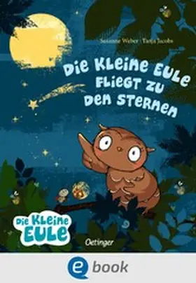Weber |  Die kleine Eule fliegt zu den Sternen | eBook | Sack Fachmedien