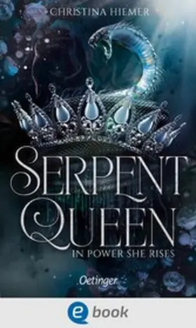 Hiemer |  Serpent Queen 1. In Power She Rises | eBook | Sack Fachmedien
