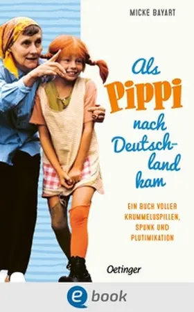Bayart |  Als Pippi Langstrumpf nach Deutschland kam | eBook | Sack Fachmedien