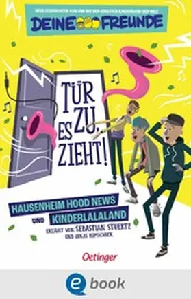 Stuertz |  Tür zu, es zieht! Hausenheim Hood News und Kinderlalaland. Band 1 | eBook | Sack Fachmedien