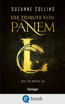 Collins |  Die Tribute von Panem L. Der Tag bricht an | eBook | Sack Fachmedien