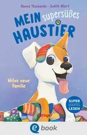 Allert |  Mein supersüßes Haustier. Milos neue Familie | eBook | Sack Fachmedien