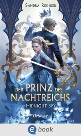 Regnier |  Der Prinz des Nachtreichs 1. Midnight Spy | eBook | Sack Fachmedien