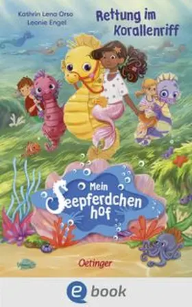 Orso |  Mein Seepferdchenhof 2. Rettung im Korallenriff | eBook | Sack Fachmedien