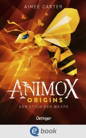 Carter | Animox Origins 2. Der Stich der Wespe | E-Book | www.sack.de
