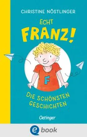 Nöstlinger | Echt Franz! | E-Book | www.sack.de