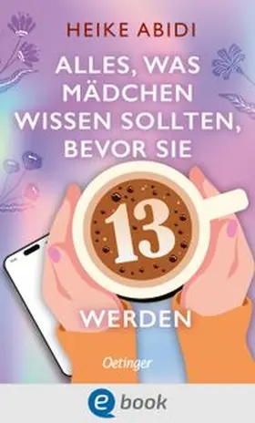 Abidi | Alles, was Mädchen wissen sollten, bevor sie 13 werden | E-Book | www.sack.de