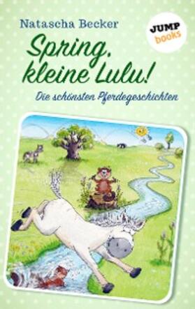 Becker |  Spring, kleine Lulu! | eBook | Sack Fachmedien