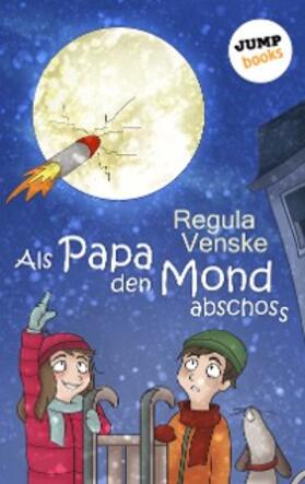 Venske | Als Papa den Mond abschoss | E-Book | sack.de