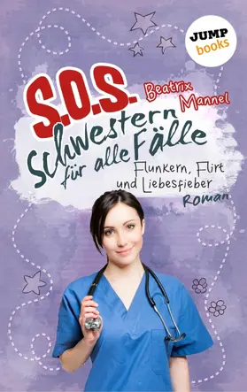 Mannel |  SOS - Schwestern für alle Fälle - Band 3: Flunkern, Flirt und Liebesfieber | eBook | Sack Fachmedien