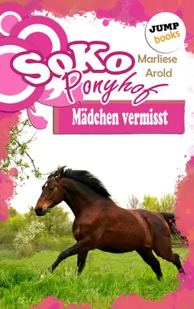 Arold |  SOKO Ponyhof - Vieter Roman: Mädchen vermisst | eBook | Sack Fachmedien