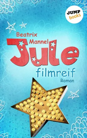 Mannel |  Jule - Band 1: Filmreif | eBook | Sack Fachmedien