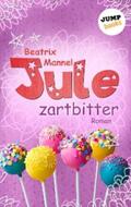 Mannel |  Jule - Band 4: Zartbitter | eBook | Sack Fachmedien