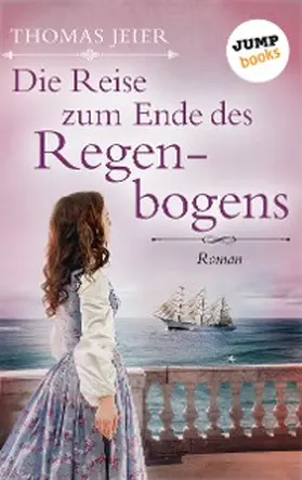 Jeier |  Die Reise zum Ende des Regenbogens | eBook | Sack Fachmedien