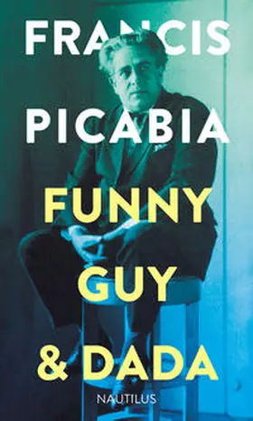 Picabia |  Funny Guy & Dada | Buch |  Sack Fachmedien