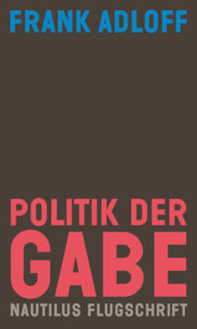 Adloff | Politik der Gabe | Buch | 978-3-96054-091-5 | sack.de