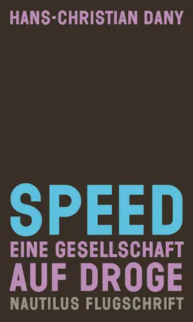 Dany |  Speed. Eine Gesellschaft auf Droge | eBook | Sack Fachmedien