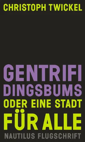 Twickel | GENTRIFIDINGSBUMS Oder eine Stadt für alle | E-Book | www.sack.de