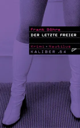 Göhre |  Kaliber .64: Der letzte Freier | eBook | Sack Fachmedien