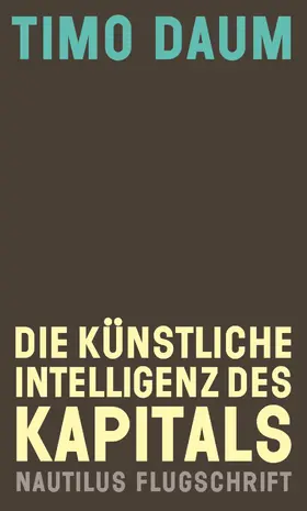 Daum |  Die Künstliche Intelligenz des Kapitals | eBook | Sack Fachmedien