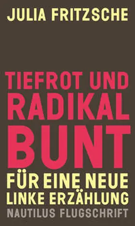 Fritzsche |  Tiefrot und radikal bunt | Buch |  Sack Fachmedien