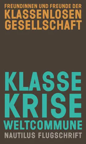  Klasse, Krise, Weltcommune | Buch |  Sack Fachmedien