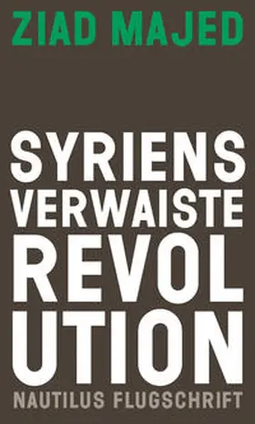 Majed |  Syriens verwaiste Revolution | Buch |  Sack Fachmedien