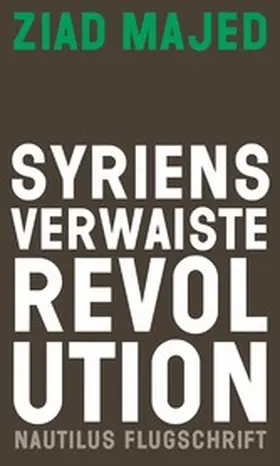 Majed |  Syriens verwaiste Revolution | eBook | Sack Fachmedien