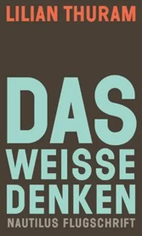 Thuram |  Das weiße Denken | eBook | Sack Fachmedien