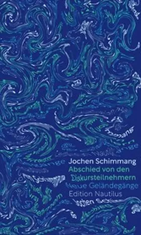 Schimmang |  Abschied von den Diskursteilnehmern | eBook | Sack Fachmedien